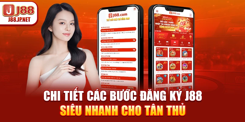 Chi tiết các bước đăng ký J88 siêu nhanh cho tân thủ